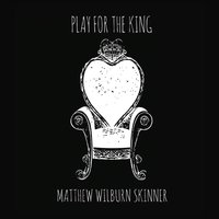 Photo from “Album Review: Matthew Wilburn Skinner– Play For The King”