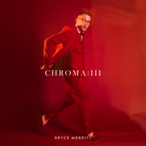 Photo from “Album Review: Bryce Merritt – CHROMA: III”