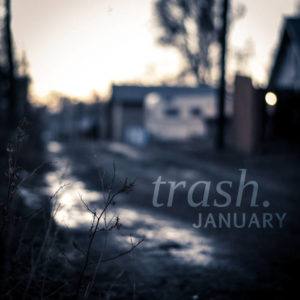 Photo from “Album Review: Trash. – January”