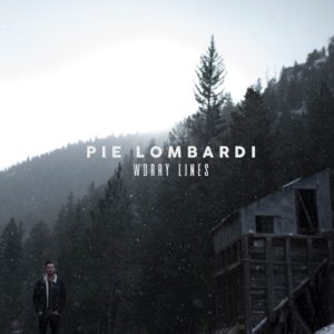 Photo from “Album Review: Pie Lombardi – Worry Lines”