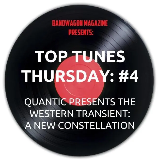 Top Tunes Thursday: Quantic Presents The Western Transient — A New Constellation