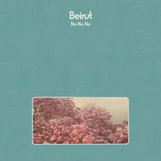 Top Tunes Thursday: Beirut — No No No