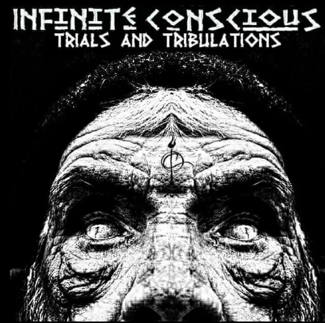Album Review: Infinite Conscious – Trials and Tribulations